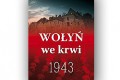 Wołyń we krwi 1943