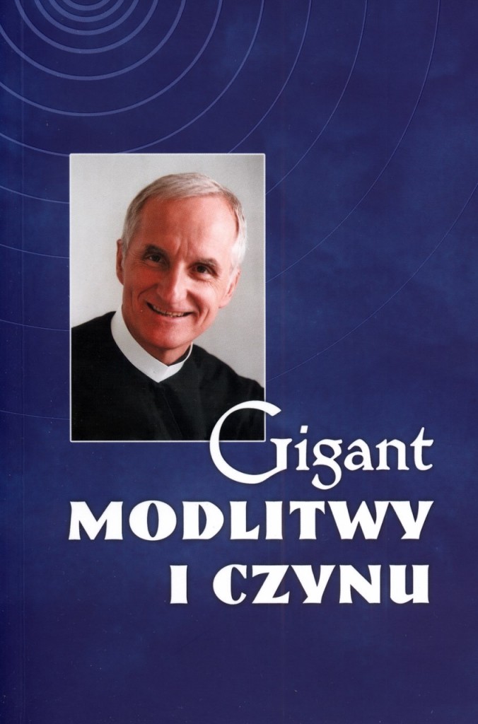 o. Jan Mikrut - Gigant modlitwy i czynu